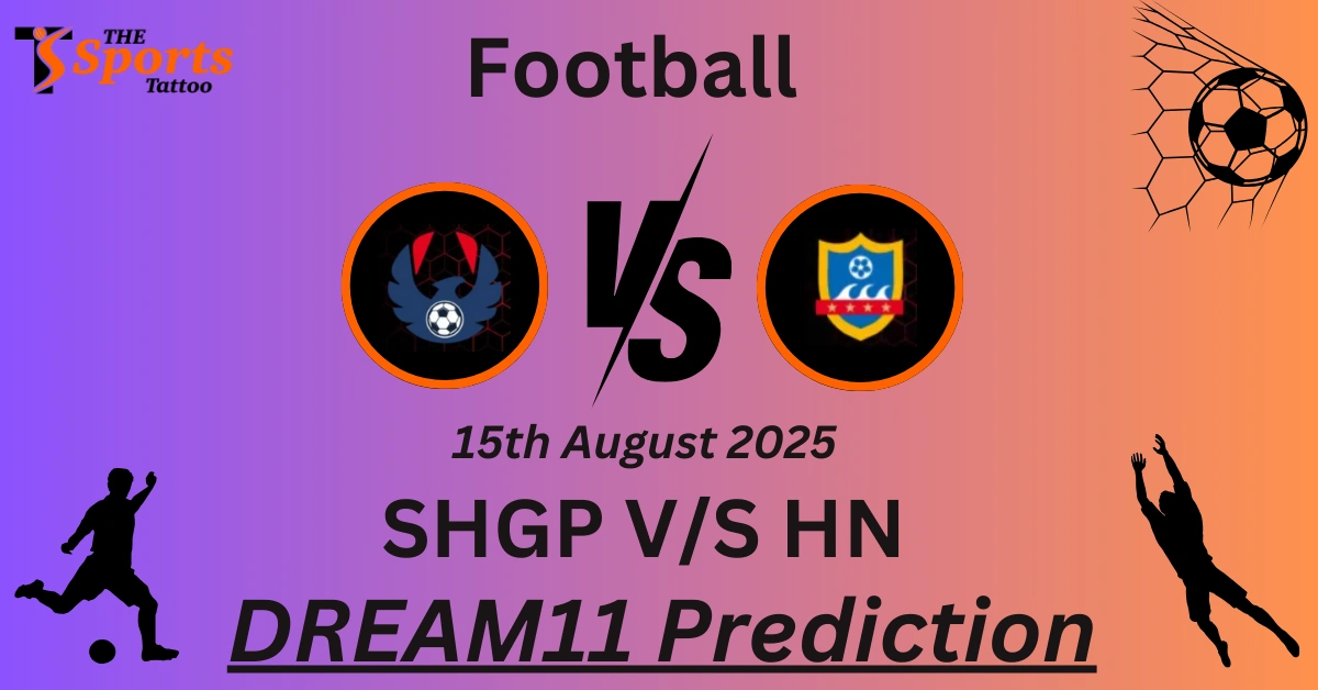 SHGP vs HN Dream11 Prediction