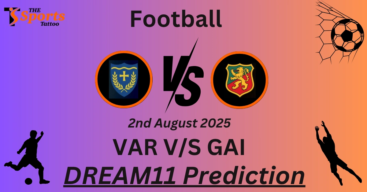 VAR vs GAI Dream11 Prediction
