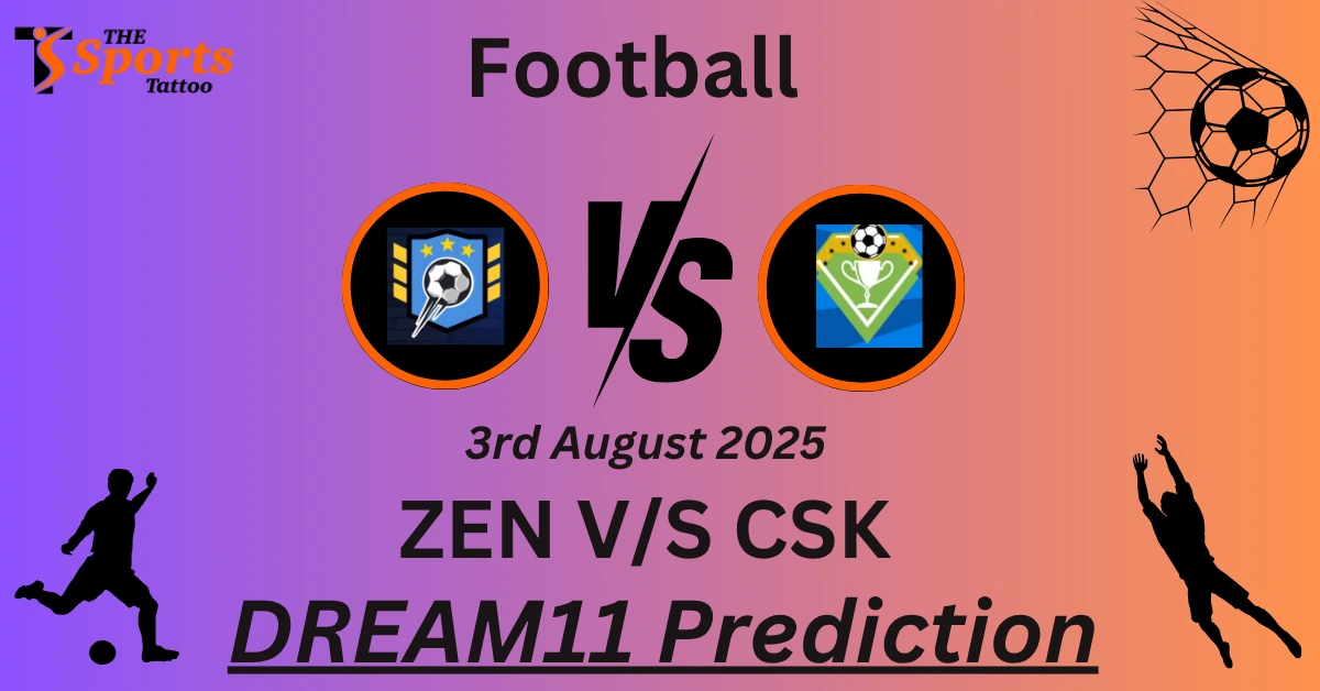 ZEN vs CSK Dream11 Prediction