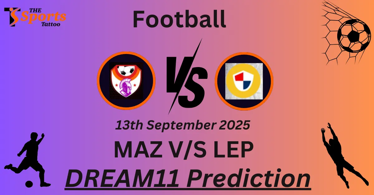 MAZ vs LEP Match Prediction