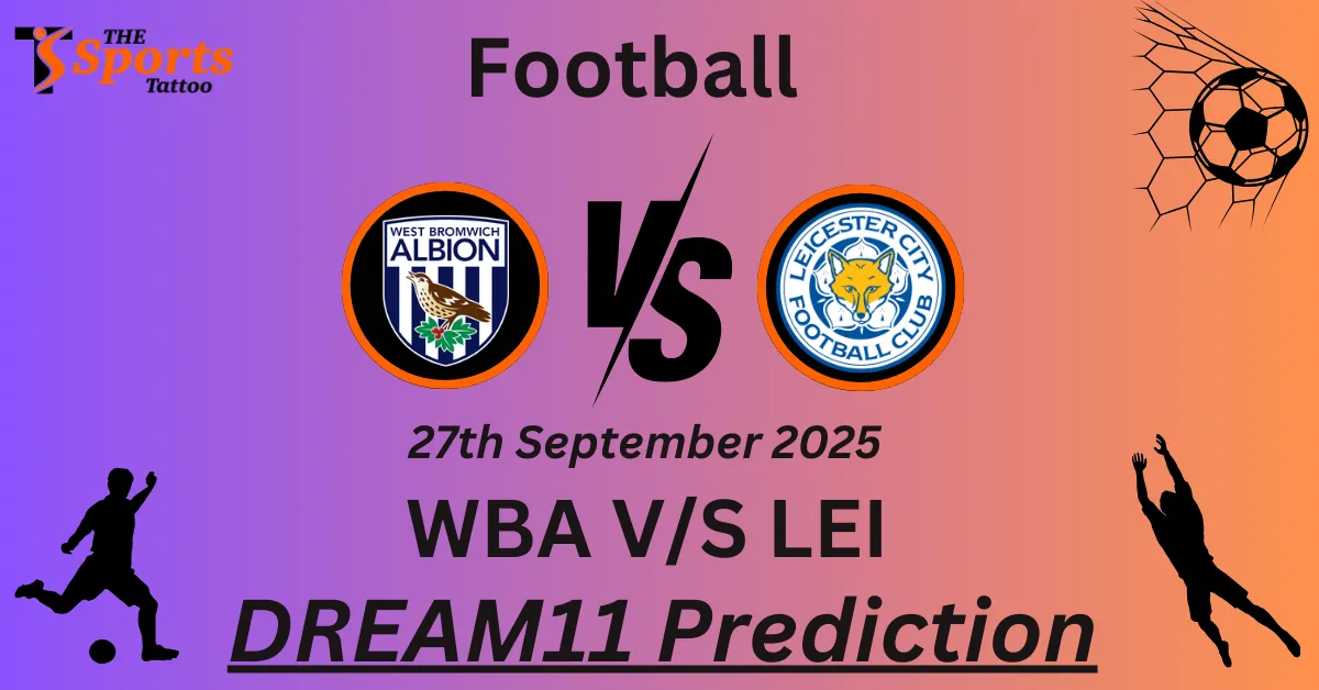 WBA vs LEI Match Prediction