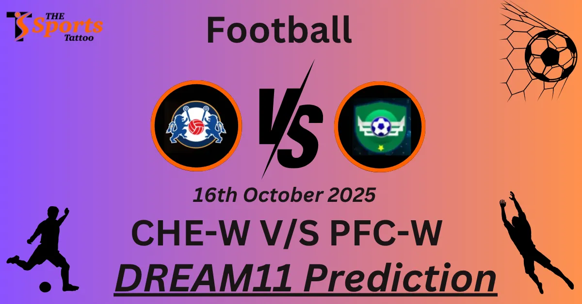 CHE-W vs PFC-W Match Prediction