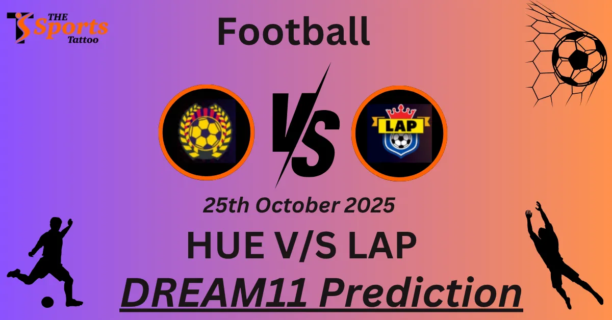 HUE vs LAP Match Prediction