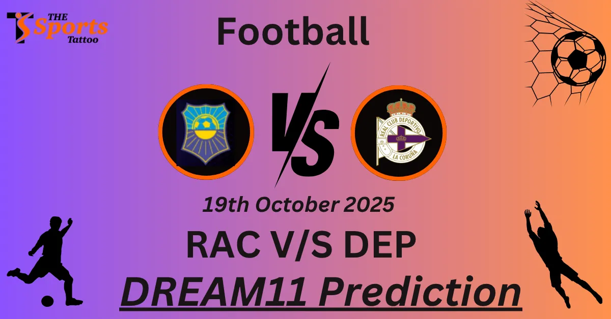 RAC Vs DEP Match Prediction, LALIGA Hypermotion 2025-26, Fantasy ...