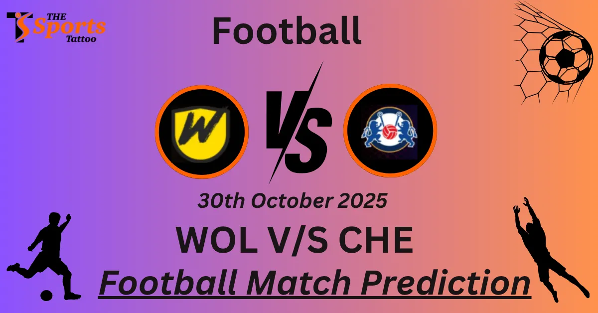 WOL vs CHE Match Prediction