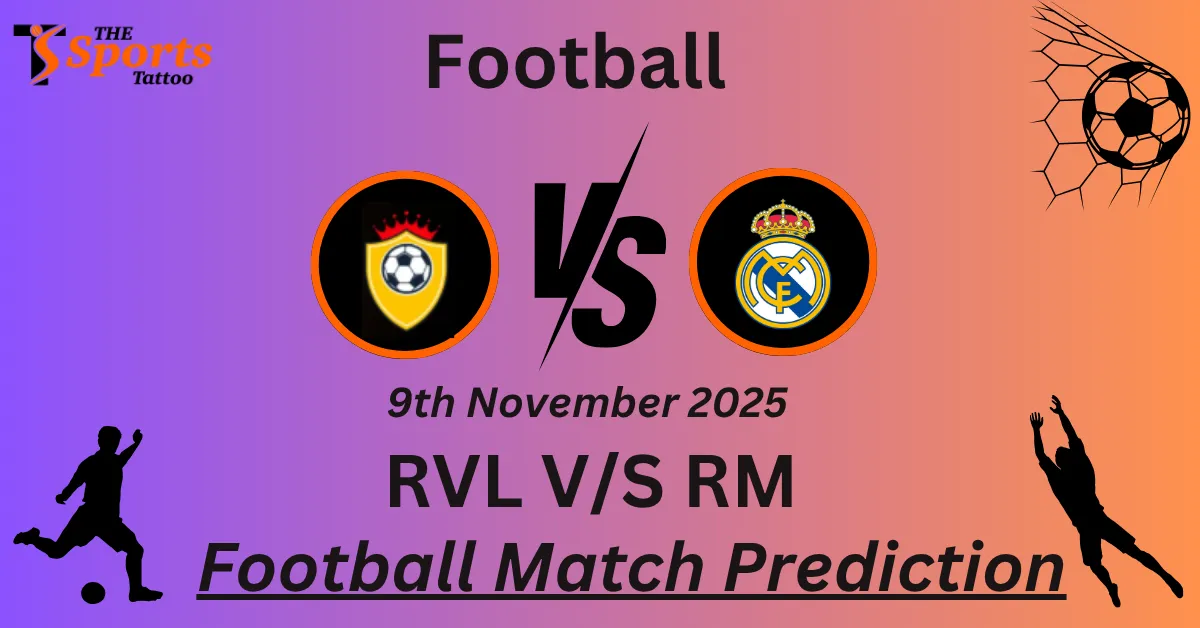 RVL Vs RM Match Prediction, LALIGA 2025-26, Fantasy Football, Top Picks ...